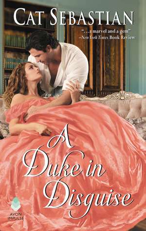 A Duke in Disguise: The Regency Impostors de Cat Sebastian