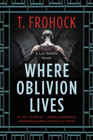 Where Oblivion Lives de T. Frohock