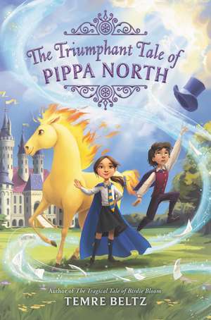 The Triumphant Tale of Pippa North de Temre Beltz