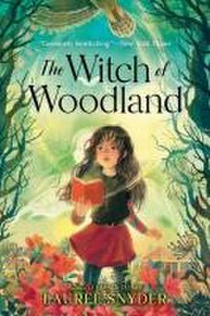 The Witch of Woodland de Laurel Snyder