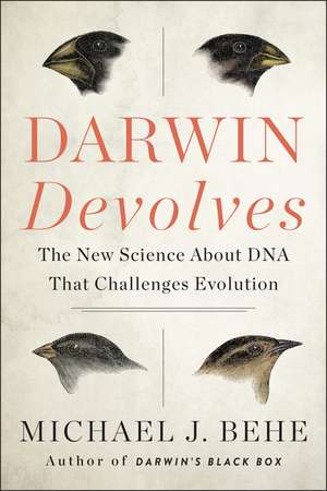 Darwin Devolves: The New Science About DNA That Challenges Evolution de Michael J. Behe