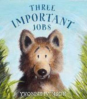 Three Important Jobs de Yvonne Ivinson