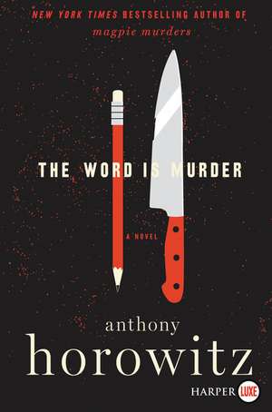 The Word Is Murder: A Novel de Anthony Horowitz