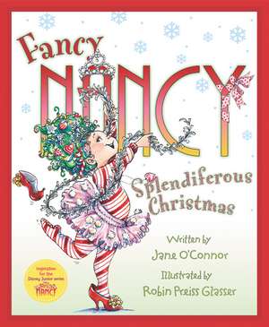 Fancy Nancy: Splendiferous Christmas: A Christmas Holiday Book for Kids de Jane O'Connor