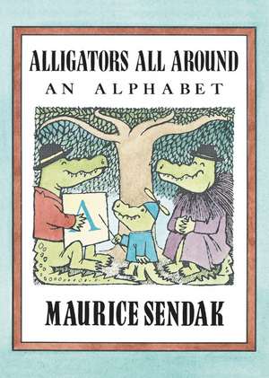 Alligators All Around: An Alphabet de Maurice Sendak