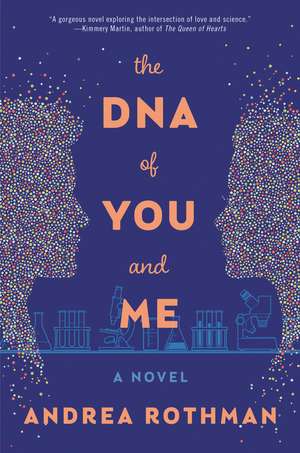 The DNA of You and Me: A Novel de Andrea Rothman