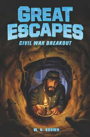 Great Escapes #3: Civil War Breakout de W. N. Brown