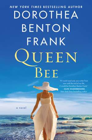 Queen Bee: A Novel de Dorothea Benton Frank