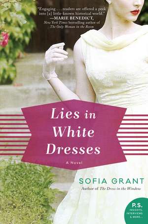 Lies in White Dresses: A Novel de Sofia Grant