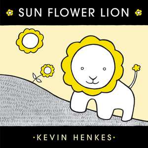 Sun Flower Lion de Kevin Henkes