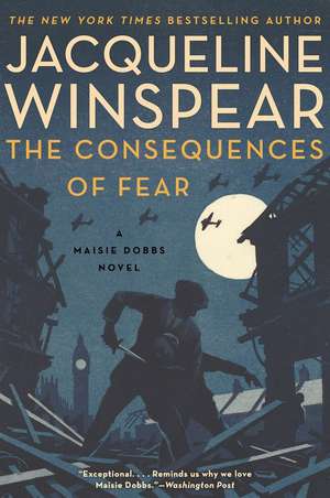 The Consequences of Fear: A Maisie Dobbs Novel de Jacqueline Winspear