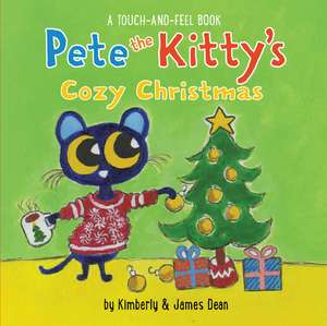 Pete the Kitty’s Cozy Christmas Touch & Feel Board Book: A Christmas Holiday Book for Kids de James Dean