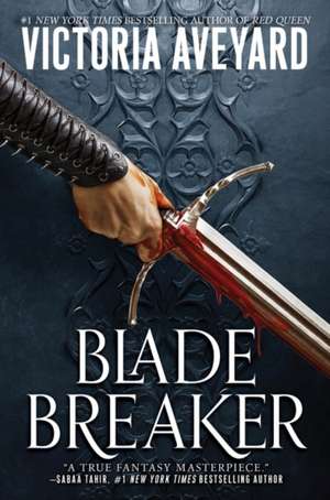 Blade Breaker de Victoria Aveyard