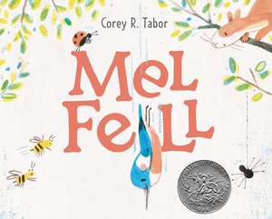 Mel Fell: A Caldecott Honor Award Winner de Corey R. Tabor