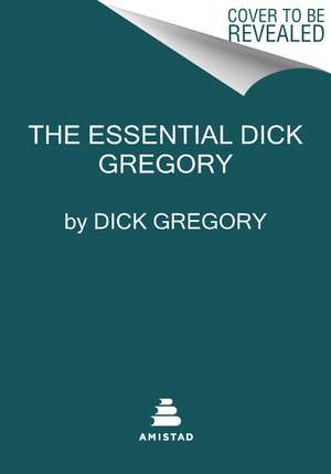 The Essential Dick Gregory de Dick Gregory