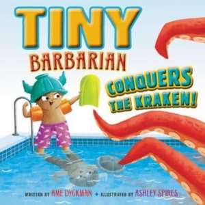 Tiny Barbarian Conquers the Kraken! de Ame Dyckman