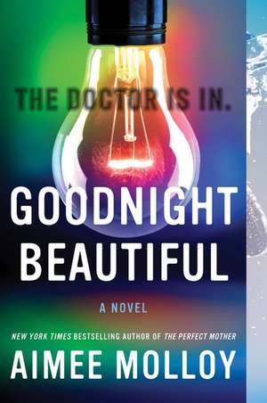 Goodnight Beautiful: A Novel de Aimee Molloy