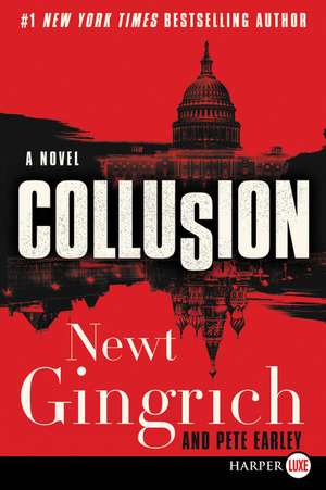 Collusion: A Novel de Newt Gingrich
