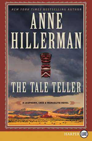 The Tale Teller: A Leaphorn, Chee & Manuelito Novel de Anne Hillerman
