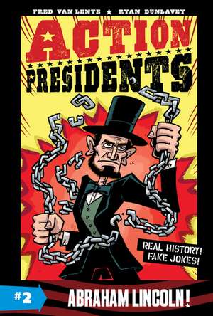 Action Presidents #2: Abraham Lincoln! de Fred Van Lente