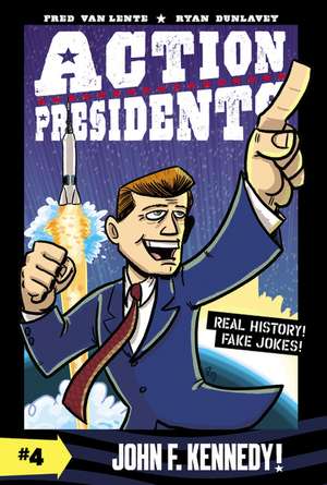 Action Presidents #4: John F. Kennedy! de Fred Van Lente