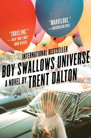 Boy Swallows Universe: A Novel de Trent Dalton