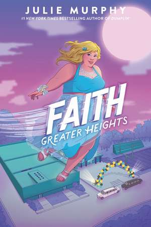 Faith: Greater Heights de Julie Murphy