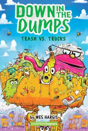 Down in the Dumps #2: Trash vs. Trucks de Wes Hargis