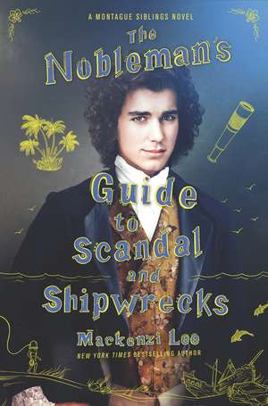 The Nobleman's Guide to Scandal and Shipwrecks de Mackenzi Lee