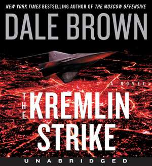 The Kremlin Strike CD: A Novel de Dale Brown