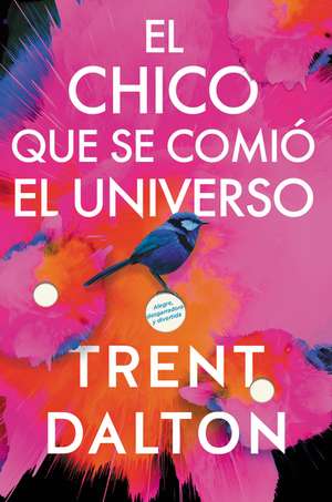 Boy Swallows Universe \ El chico que se comió el universo (Spanish edition): Una novela de Trent Dalton