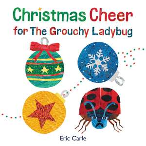 Christmas Cheer for The Grouchy Ladybug: A Christmas Holiday Book for Kids de Eric Carle