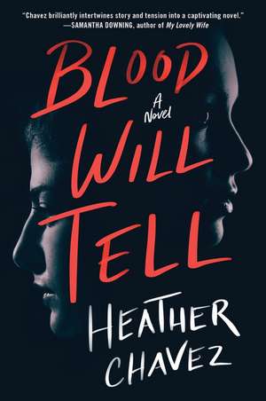 Blood Will Tell: A Novel de Heather Chavez