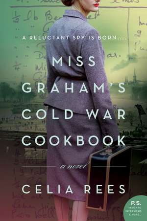 Miss Graham's Cold War Cookbook: A Novel de Celia Rees