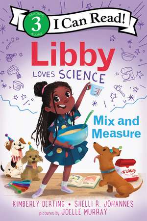 Libby Loves Science: Mix and Measure de Kimberly Derting