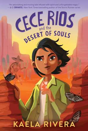 Cece Rios and the Desert of Souls de Kaela Rivera