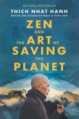 Zen and the Art of Saving the Planet de Thich Nhat Hanh