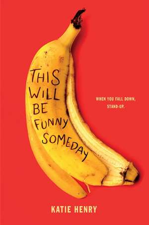 This Will Be Funny Someday de Katie Henry