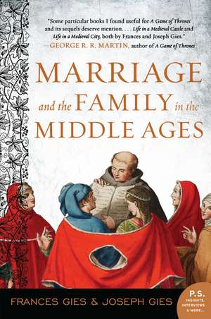 Marriage and the Family in the Middle Ages de Frances Gies