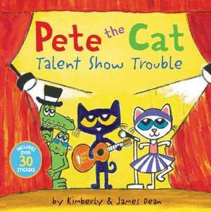 Pete the Cat: Talent Show Trouble de James Dean