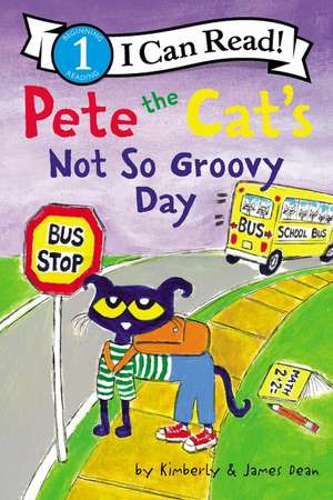 Pete the Cat's Not So Groovy Day de James Dean