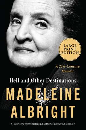 Hell and Other Destinations de Madeleine Albright