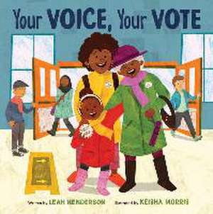 Your Voice, Your Vote de Leah Henderson