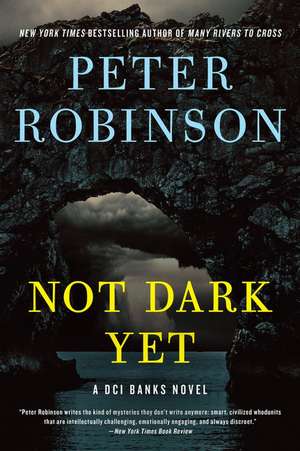 Not Dark Yet: A DCI Banks Novel de Peter Robinson