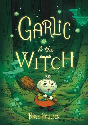 Garlic and the Witch de Bree Paulsen