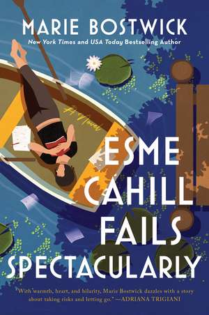 Esme Cahill Fails Spectacularly: A Novel de Marie Bostwick