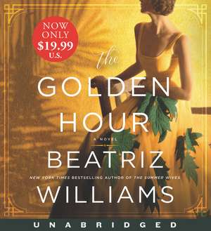 The Golden Hour Low Price CD: A Novel de Beatriz Williams