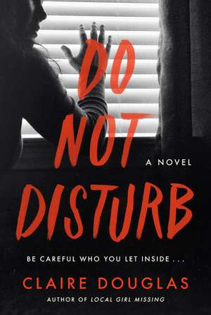 Do Not Disturb: A Novel de Claire Douglas