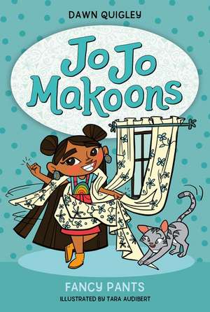 Jo Jo Makoons: Fancy Pants de Dawn Quigley