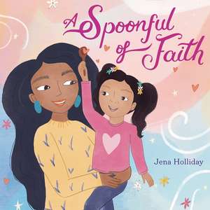 A Spoonful of Faith de Jena Holliday